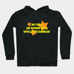 May girls are sunshine mixed with a little hurricane Hoodie